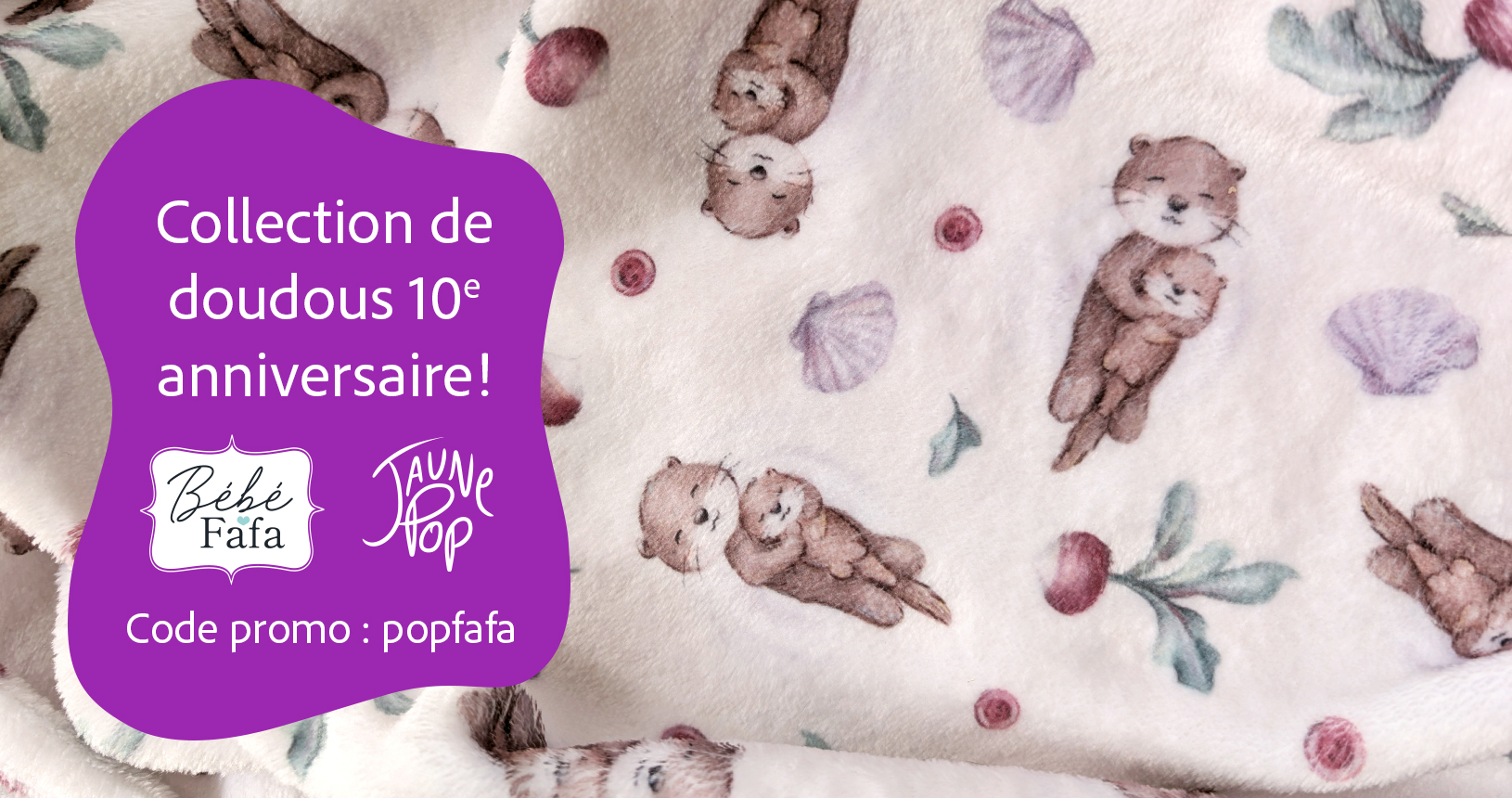 Collection de doudous 10e anniversaire de Bébé Fafa en collaboration avec Jaune Pop